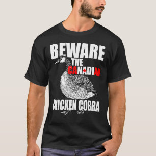 Camiseta Cuidado con la Cobra de Pollo Canadiense - Goo Mal