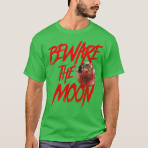 Camiseta Cuidado con la luna un hombre lobo estadounidense