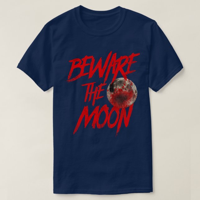 Camiseta Cuidado con la luna un hombre lobo estadounidense  (Diseño del anverso)