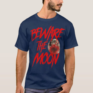 Camiseta Cuidado con la luna un hombre lobo estadounidense