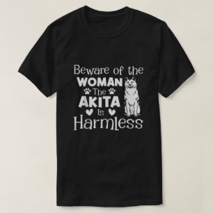 Camiseta Cuidado Con La Mujer, La Akita No Es Nociva