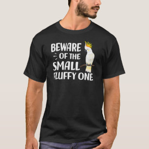 Camiseta Cuidado Con La Pequeña Cockatoo De Pájaro De Un Ma
