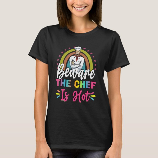 Camiseta Cuidado Con Las Citas De Humor Caliente Del Chef (Anverso)