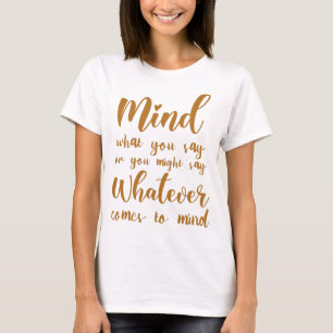 Camiseta Cuidado con lo que dices o puedes decir lo que ven