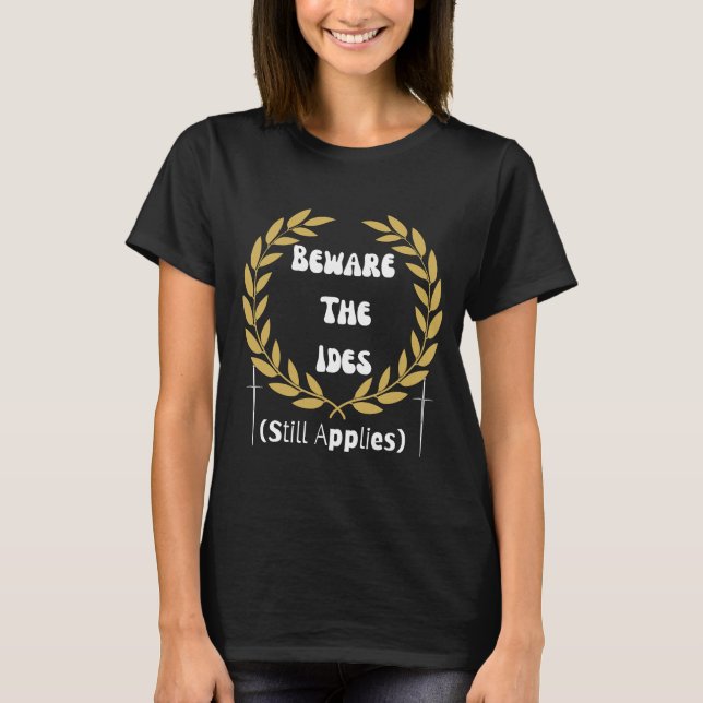 Camiseta Cuidado con los Idus (Sigue Aplicando) Sudadera |  (Anverso)