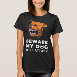 Camiseta Cuidado Con Que Mi Rottweiler Atacará A Perro Perr