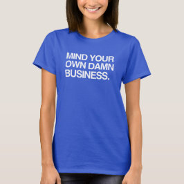Camiseta Cuidado con sus propios negocios