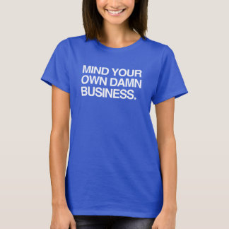 Camiseta Cuidado con sus propios negocios