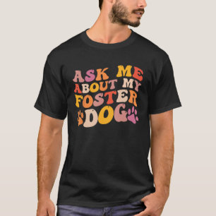 Camiseta Cuidado de Perro de Acogida Groovy Pregúntame Sobr