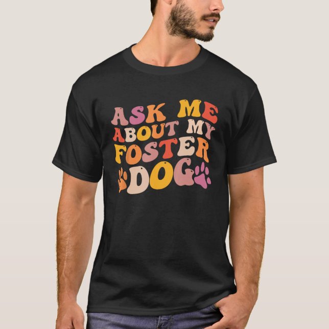Camiseta Cuidado de Perro de Acogida Groovy Pregúntame Sobr (Anverso)