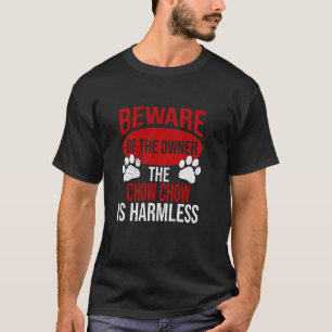 Camiseta Cuidado - Dueño de Chow Chow Perro Papá Perro Mamá