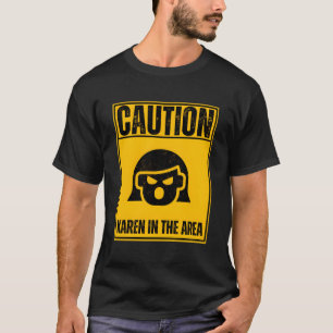 Camiseta Cuidado Karen En La Zona Humor Gracioso Anti-Karen