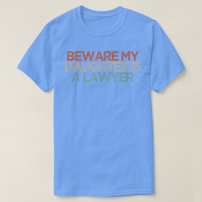 Camiseta Cuidado, Mi Hija Es Abogada. (Diseño del anverso)