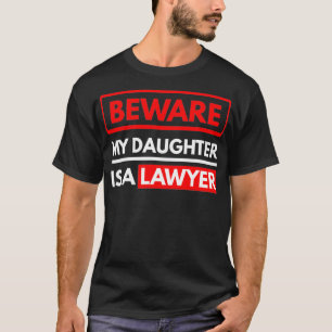 Camiseta Cuidado, Mi Hija Es Un Abogado Padres De Un