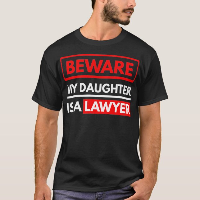 Camiseta Cuidado, Mi Hija Es Un Abogado Padres De Un (Anverso)