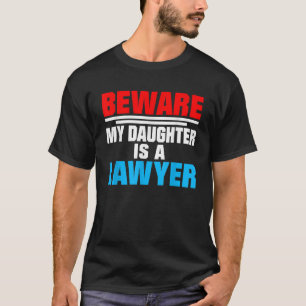 Camiseta Cuidado, mi hija es una abogada divertida, abogada