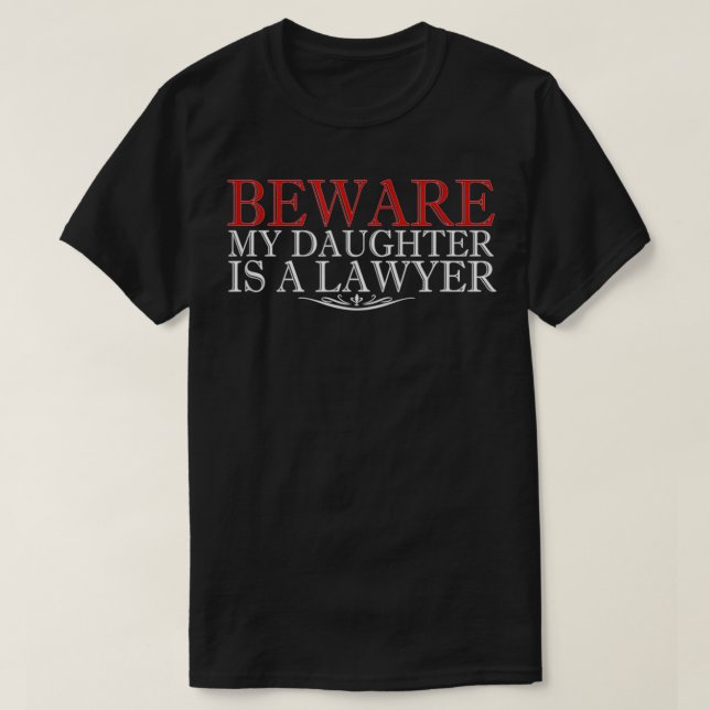 Camiseta Cuidado, Mi Hija Es Una Abogada Que Se Gradua Fuer (Diseño del anverso)