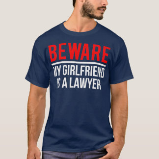 Camiseta Cuidado, Mi Novia Es Una Abogada Graciosa