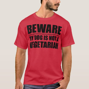 Camiseta Cuidado, Mi Perro No Es Vegetario