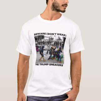 CAMISETA "CUIDADO (NO USES) LAS ZAPATILLAS DE TRUMP" CAMISE