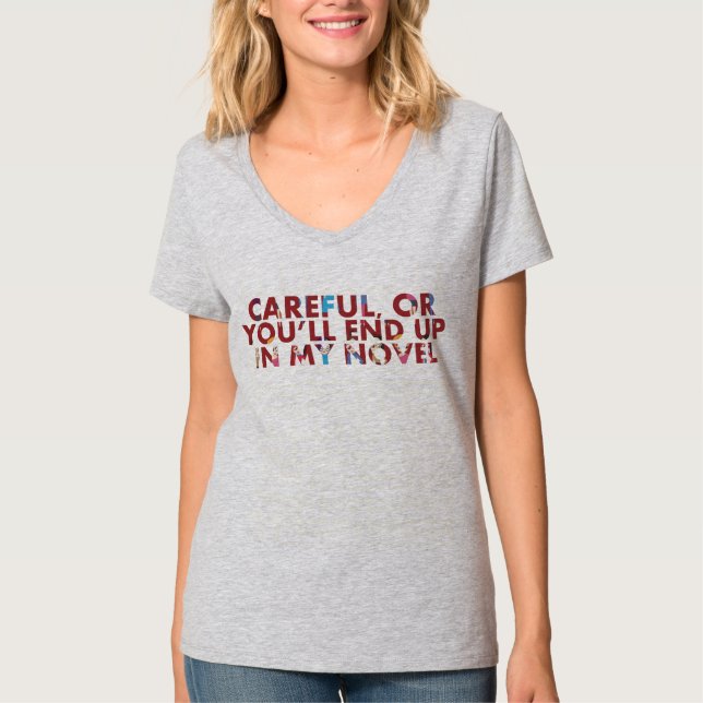 Camiseta Cuidado, o terminarás en mi novela (con caras) (Anverso)