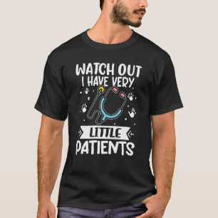 Camiseta Cuidado Pediátrico Tengo Muy Pocos Pacientes