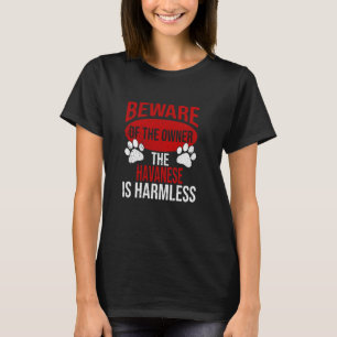Camiseta Cuidado - Perro Papá Perro Mamá Perro Habanés Dueñ
