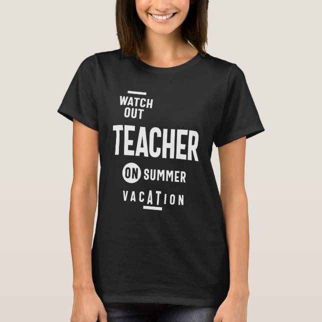 Camiseta Cuidado - Profesor en vacaciones de verano! (Anverso)