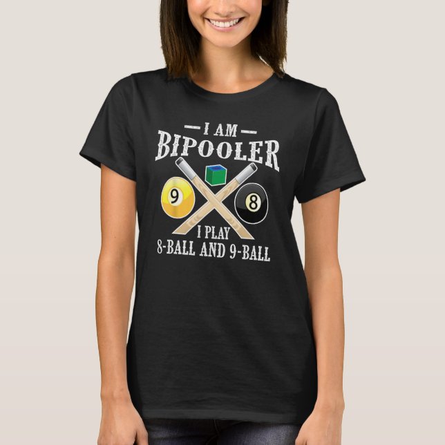 Camiseta Cuidado Soy Bipooler Funny 8 Ball 9 Ball Pool Play (Anverso)