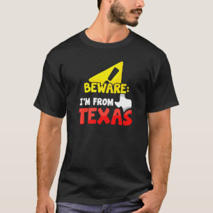 Camiseta Cuidado, soy del estado de Texas Sayings Orgullo T