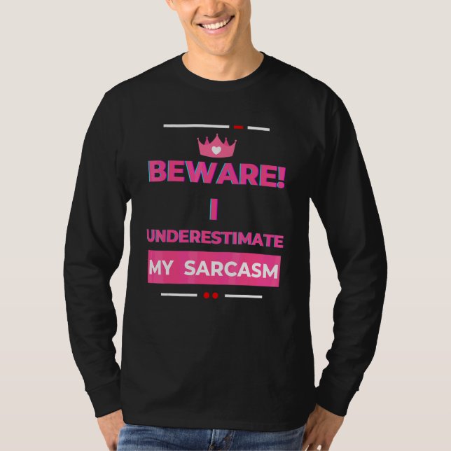 Camiseta Cuidado Subestimo Mi Sarcasmo Sarcástico  2 (Anverso)