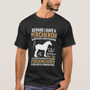 Camiseta Cuidado tengo un percheron lo que significa horca