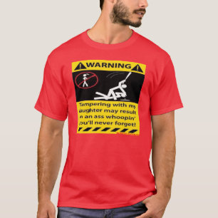 Camiseta Cuidado, tratando de forzar con mi hija --