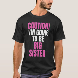 Camiseta Cuidado voy a ser hermanas mayores