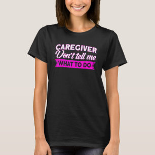Camiseta Cuidador de enfermería No me digas qué hacer Enfer