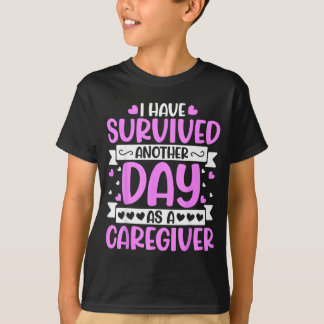 Camiseta Cuidador - Divertido He Sobrevivido Otro Día Como