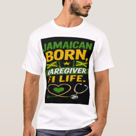 Camiseta Cuidadora de toda la vida nacida en Jamaica 