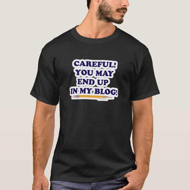 Camiseta Cuidadoso diseño de eslogan de blogger divertido (Anverso)