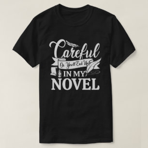 Camiseta Cuidadoso o acabarás en mi novela graciosa