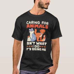 Camiseta Cuidar de los animales no es lo que hago con los a