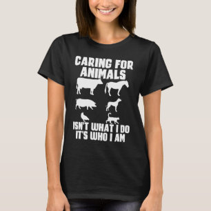 Camiseta Cuidar de los animales no es lo que hago es lo que
