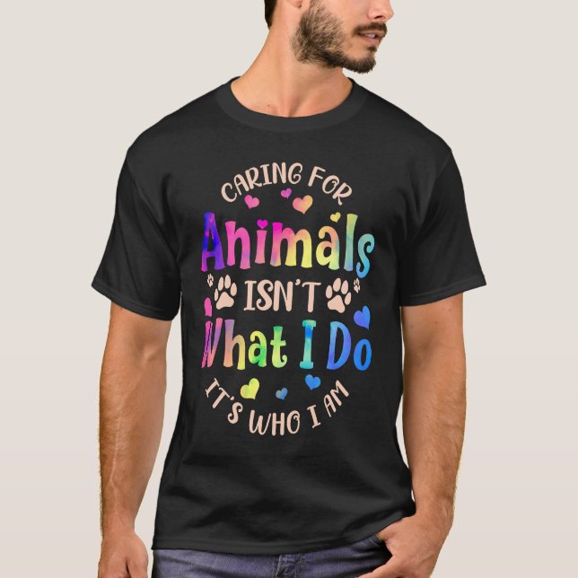 Camiseta Cuidar de los animales no es lo que hago es lo que (Anverso)