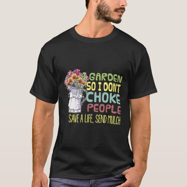 Camiseta Cuidar el jardín para no estrangular a la gente  J (Anverso)