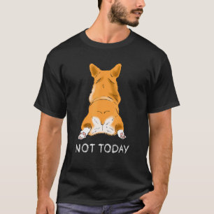 Camiseta Culo de Corgi Adorable Perro No Hoy Mascotas Per