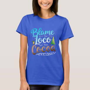 Camiseta Culpa Al Loco Por El Coco