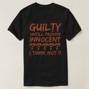 CAMISETA ¿CULPABLE HASTA QUE RESULTE INOCENTE?