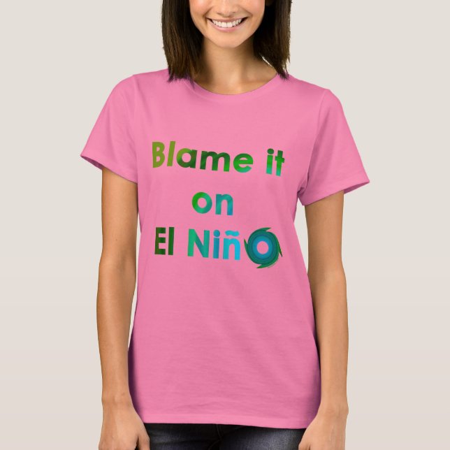 Camiseta Culpar a El Nino (Anverso)