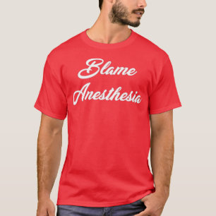 Camiseta Culpar a la anestesia