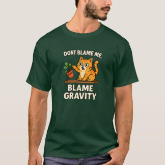Camiseta Culpar Gravedad Gato Divertido Derribando Cosas Di