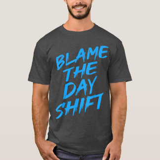 Camiseta Culpen Al Día Turno Funcionario De Cambio Nocturno